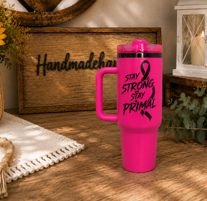 Stay Strong. Stay Primal 40 oz Tumbler (Coming soon) 10/01